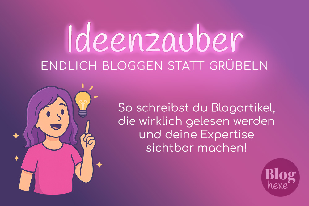 Onlinekurs Ideenzauber – Endlich bloggen statt grübeln